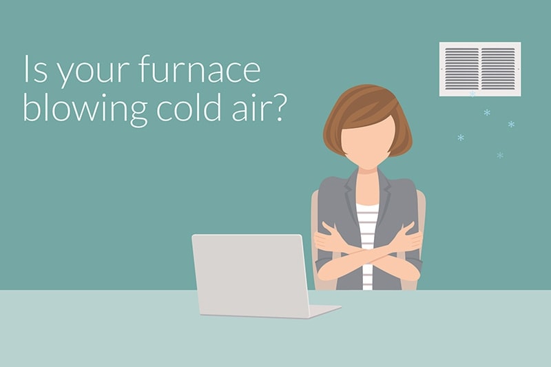 Is your furnace blowing cold air?