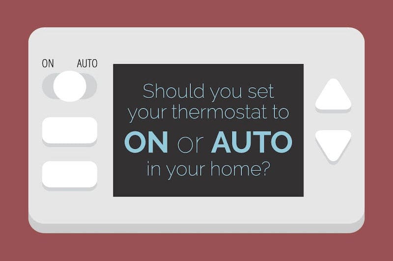 Should you set your thermostat to on or auto in your home?